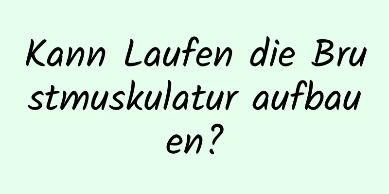 Kann Laufen die Brustmuskulatur aufbauen?