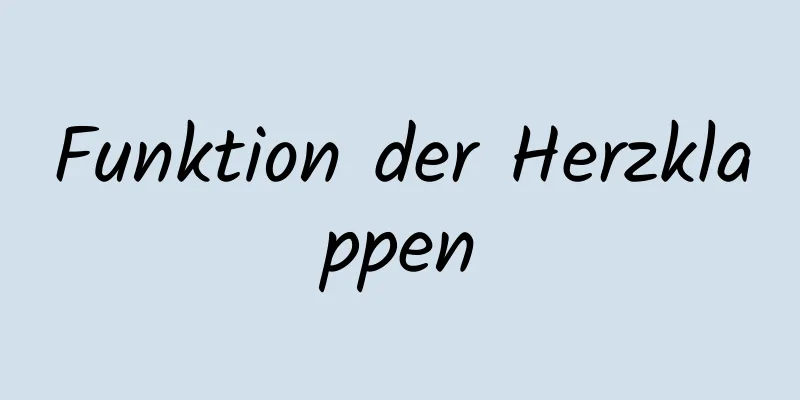 Funktion der Herzklappen