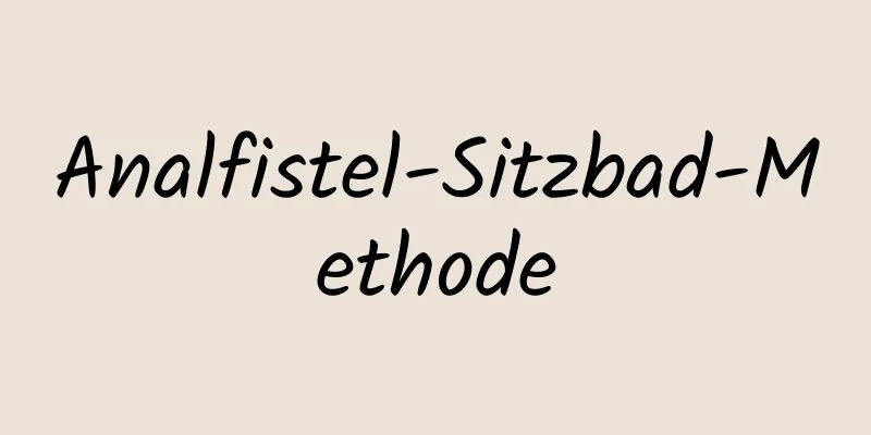Analfistel-Sitzbad-Methode