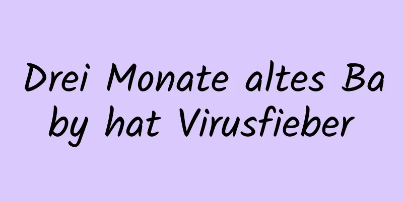 Drei Monate altes Baby hat Virusfieber