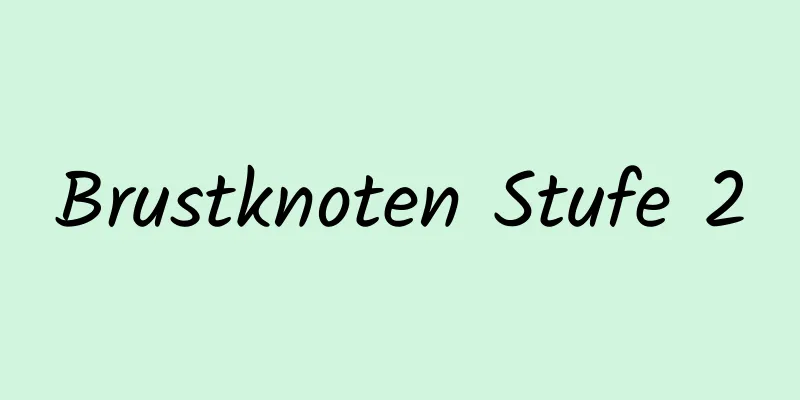 Brustknoten Stufe 2