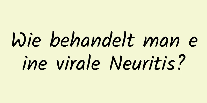 Wie behandelt man eine virale Neuritis?