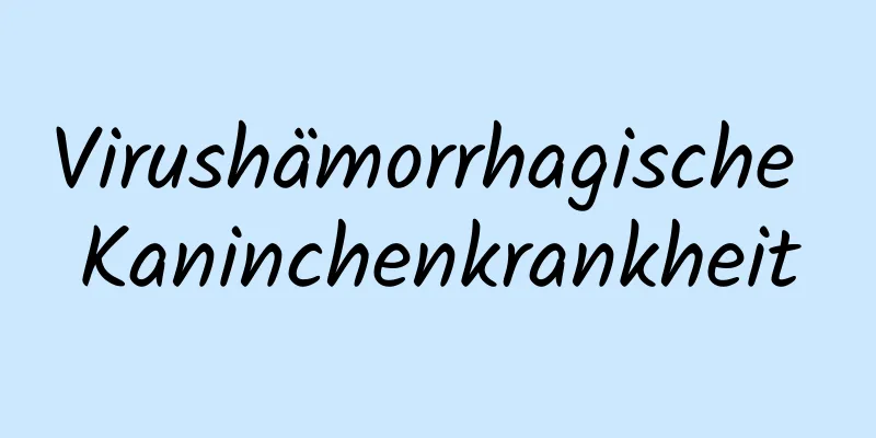 Virushämorrhagische Kaninchenkrankheit