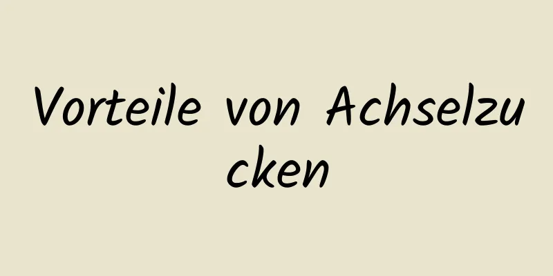 Vorteile von Achselzucken