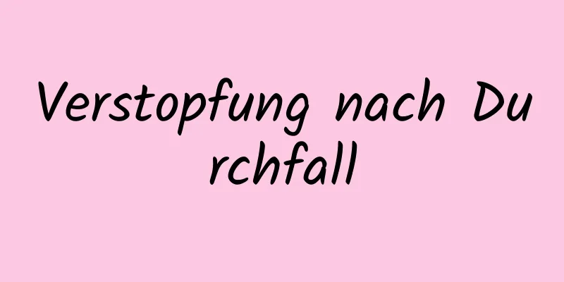 Verstopfung nach Durchfall