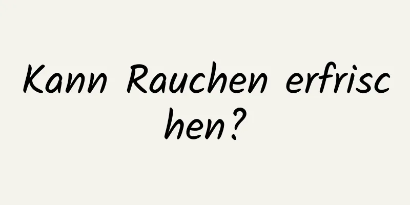 Kann Rauchen erfrischen?