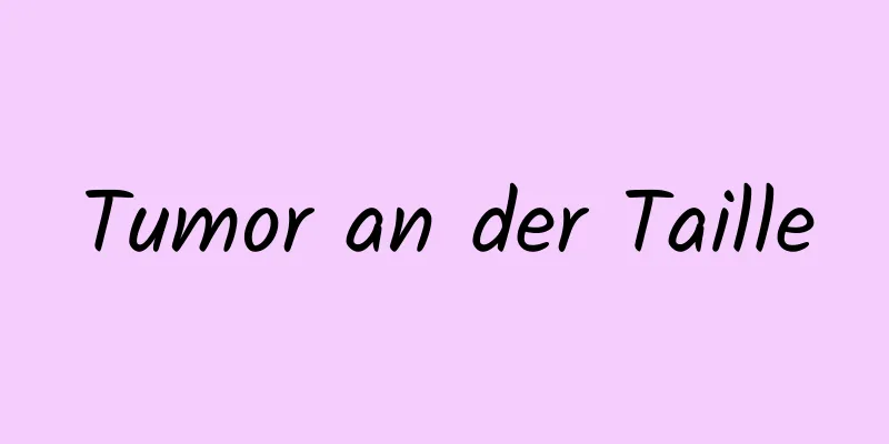 Tumor an der Taille