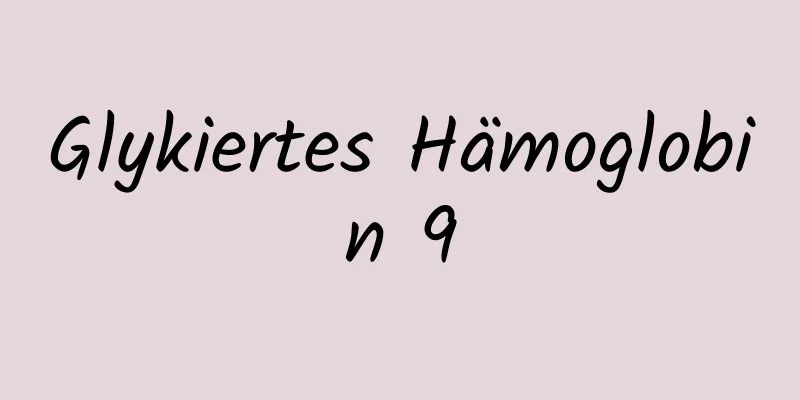 Glykiertes Hämoglobin 9
