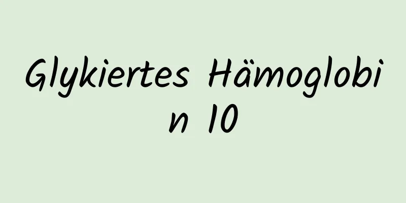 Glykiertes Hämoglobin 10