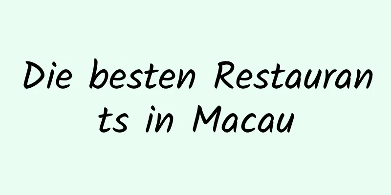 Die besten Restaurants in Macau
