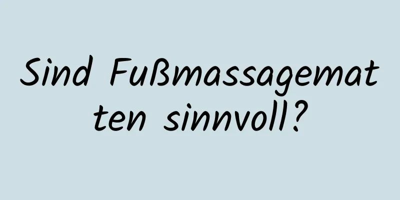 Sind Fußmassagematten sinnvoll?