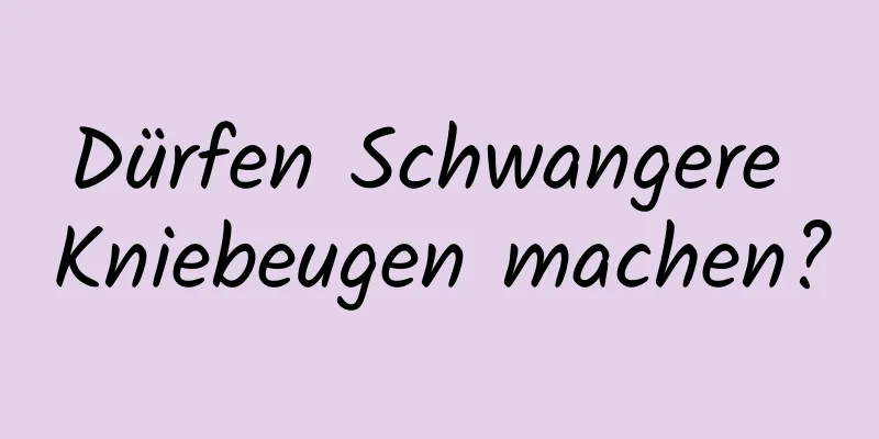 Dürfen Schwangere Kniebeugen machen?