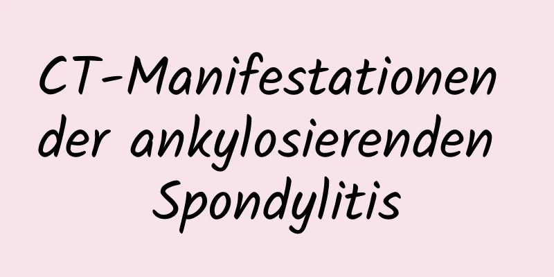 CT-Manifestationen der ankylosierenden Spondylitis