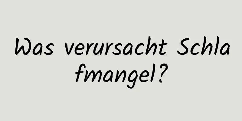 Was verursacht Schlafmangel?