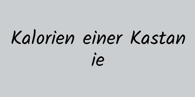 Kalorien einer Kastanie