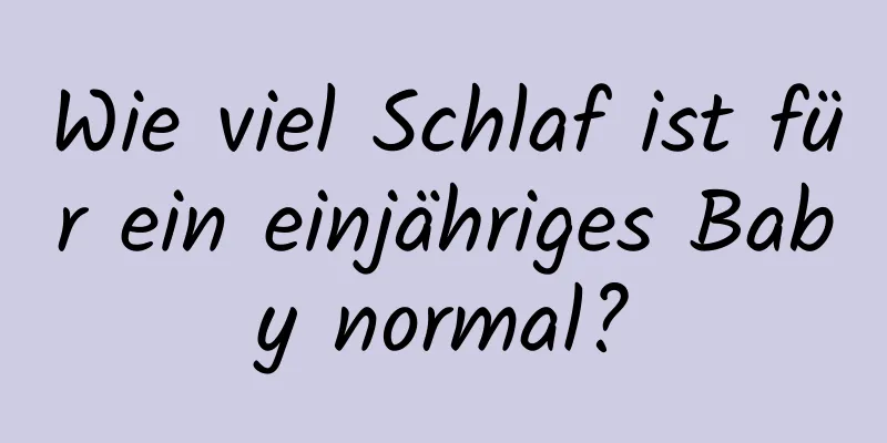 Wie viel Schlaf ist für ein einjähriges Baby normal?