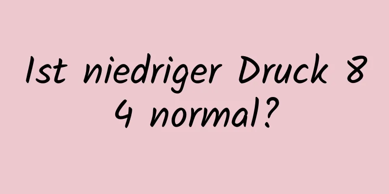 Ist niedriger Druck 84 normal?