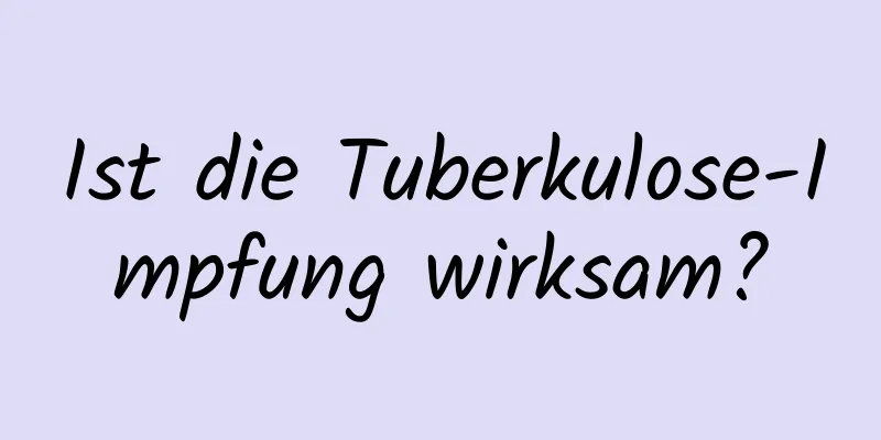Ist die Tuberkulose-Impfung wirksam?