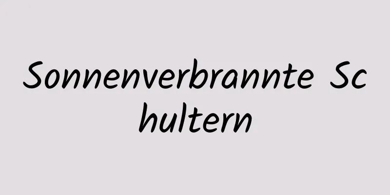 Sonnenverbrannte Schultern