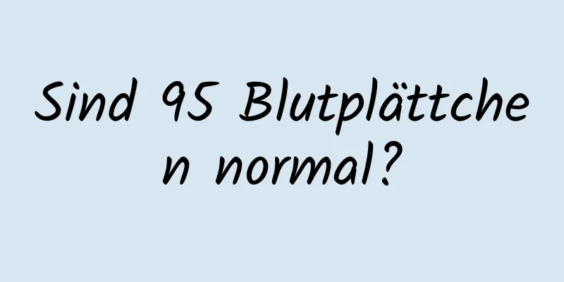 Sind 95 Blutplättchen normal?