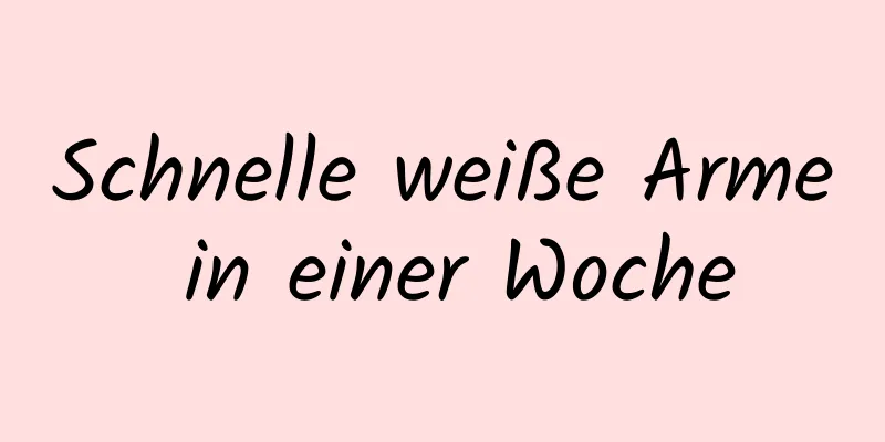 Schnelle weiße Arme in einer Woche
