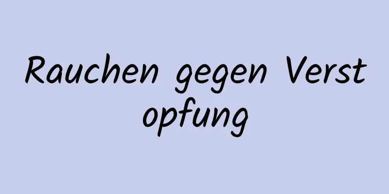 Rauchen gegen Verstopfung