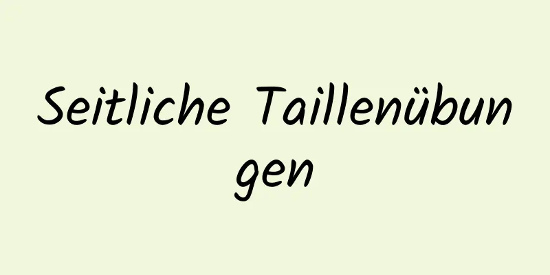 Seitliche Taillenübungen