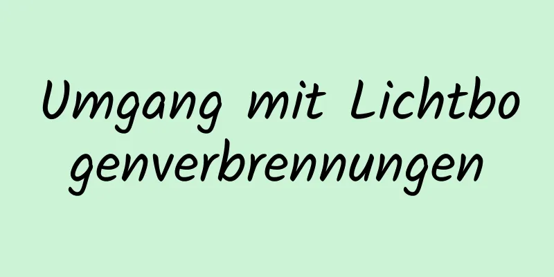 Umgang mit Lichtbogenverbrennungen