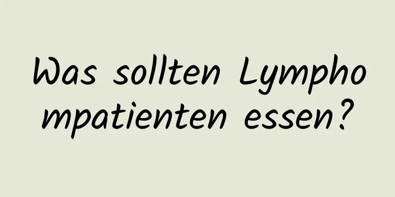 Was sollten Lymphompatienten essen?