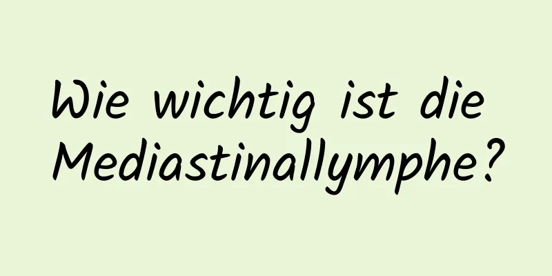 Wie wichtig ist die Mediastinallymphe?