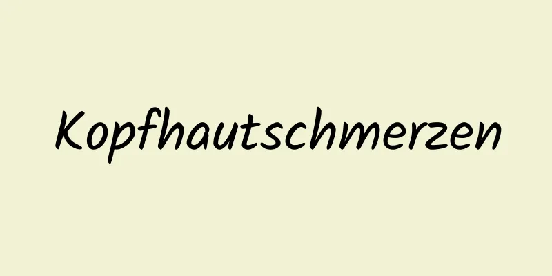 Kopfhautschmerzen