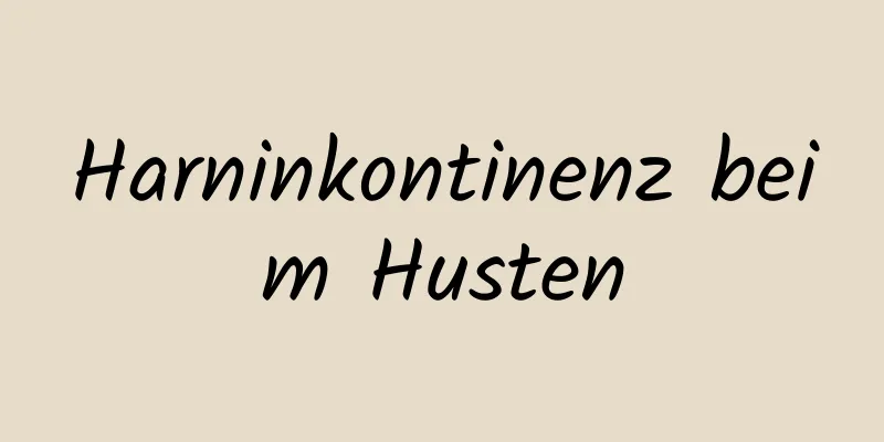 Harninkontinenz beim Husten