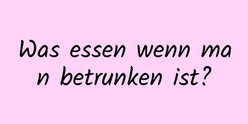 Was essen wenn man betrunken ist?