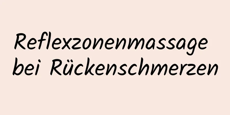 Reflexzonenmassage bei Rückenschmerzen
