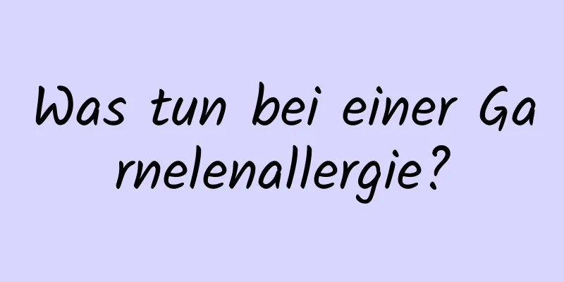 Was tun bei einer Garnelenallergie?
