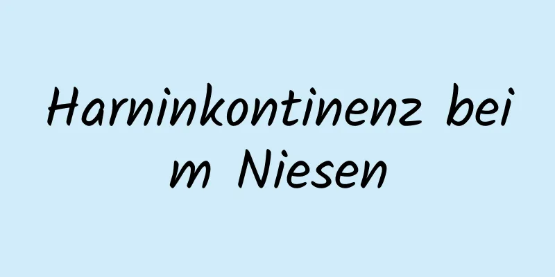 Harninkontinenz beim Niesen
