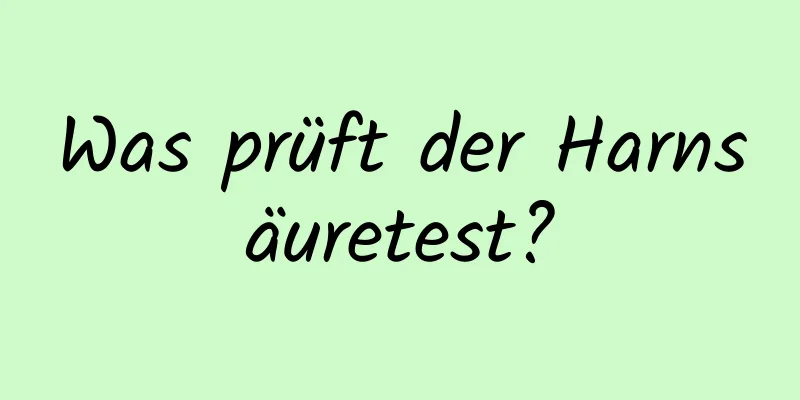 Was prüft der Harnsäuretest?