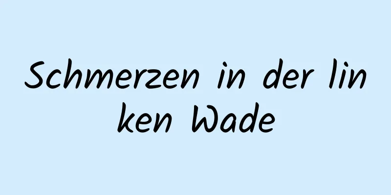 Schmerzen in der linken Wade