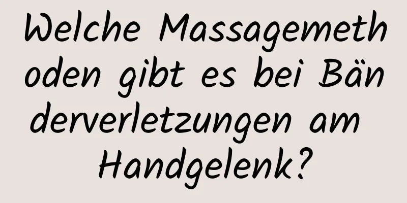Welche Massagemethoden gibt es bei Bänderverletzungen am Handgelenk?
