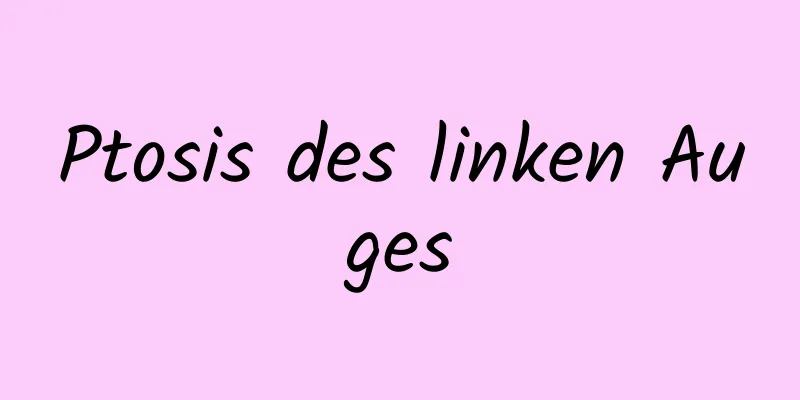 Ptosis des linken Auges