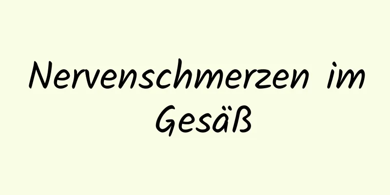 Nervenschmerzen im Gesäß