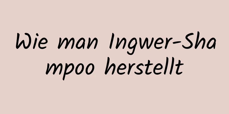 Wie man Ingwer-Shampoo herstellt