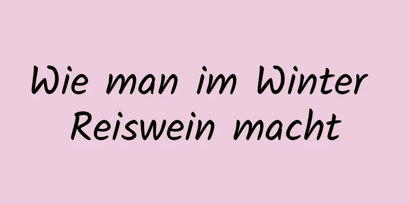 Wie man im Winter Reiswein macht