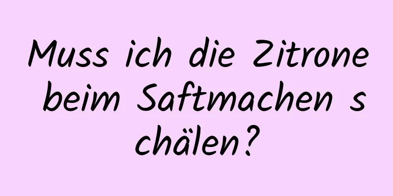 Muss ich die Zitrone beim Saftmachen schälen?