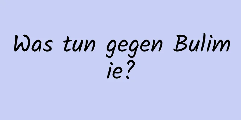 Was tun gegen Bulimie?