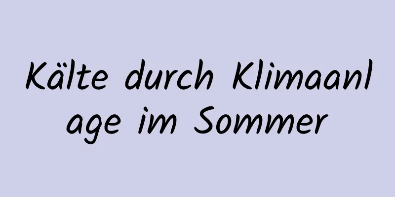 Kälte durch Klimaanlage im Sommer