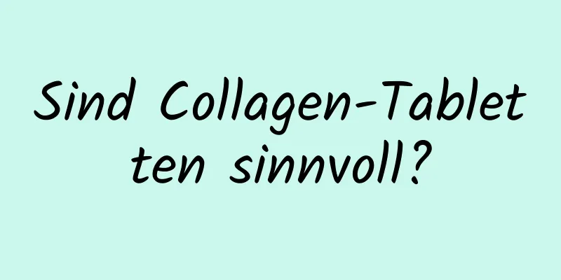 Sind Collagen-Tabletten sinnvoll?