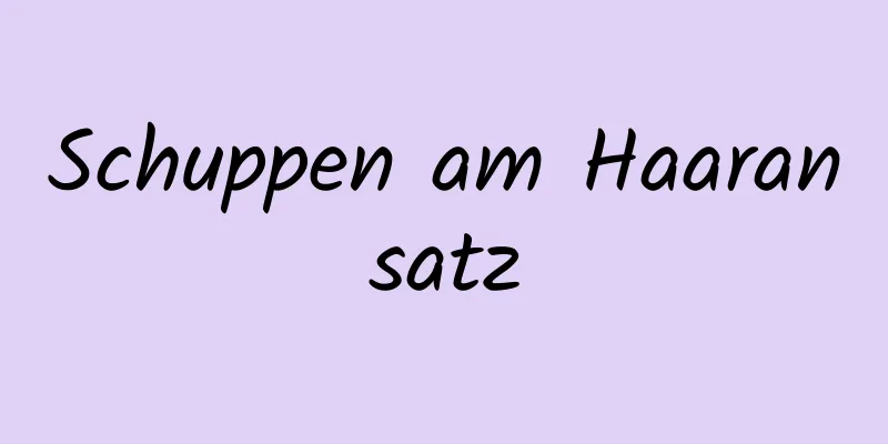 Schuppen am Haaransatz