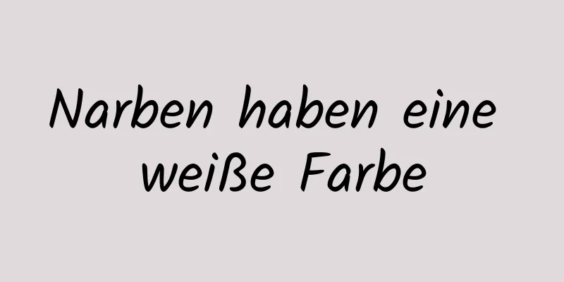 Narben haben eine weiße Farbe
