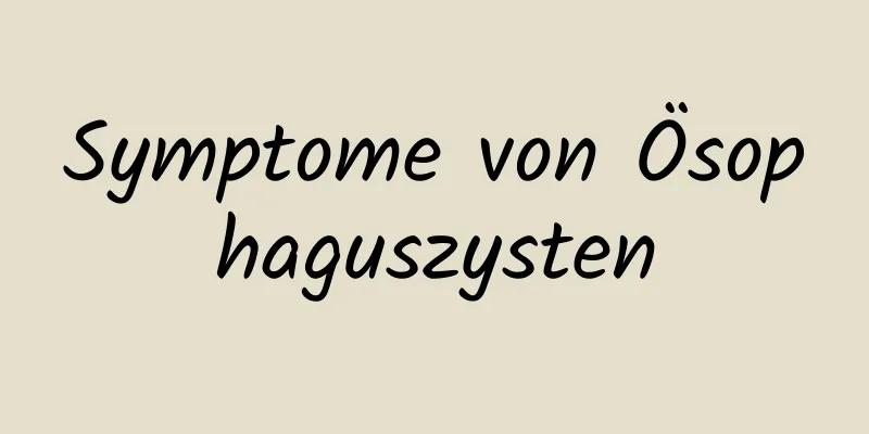 Symptome von Ösophaguszysten